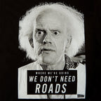 Product image Back to the Future - Doc Brown We Don't Need Roads T-Shirt Black